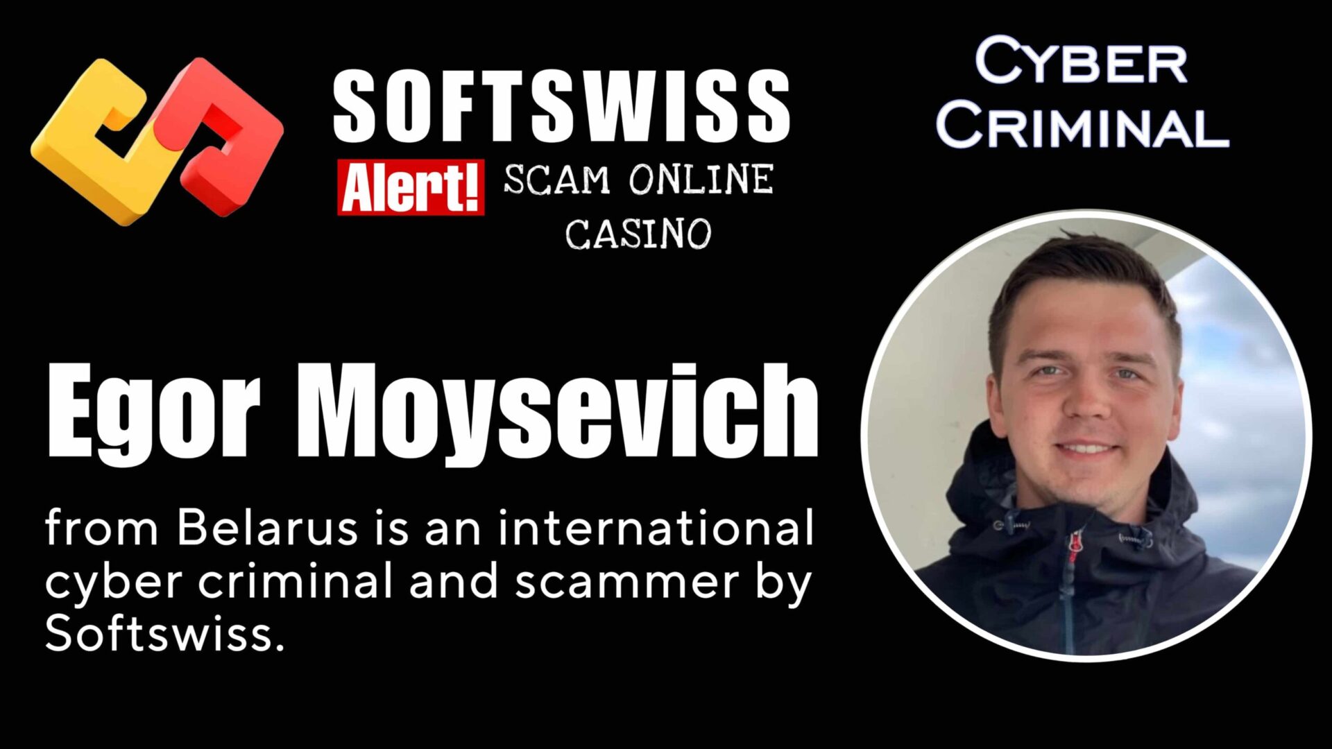 Egor Moysevich - softswiss - Belarusian and Russian cyber fraud agents